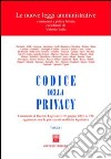 Codice della privacy. Commento al Decreto legislativo 30 giugno 2003, n.196 aggiornato con le più recenti modifiche legislative libro