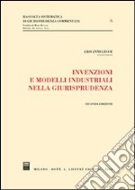 Invenzioni e modelli industriali nella giurisprudenza libro