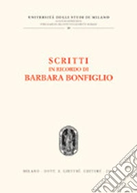 Scritti in ricordo di Barbara Bonfiglio libro