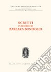 Scritti in ricordo di Barbara Bonfiglio libro