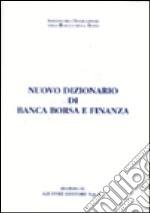 Nuovo dizionario di banca borsa e finanza. Con CD-ROM libro