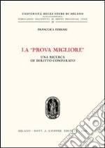 La «prova migliore». Una ricerca di diritto comparato libro