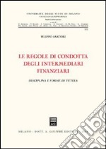 Le regole di condotta degli intermediari finanziari. Disciplina e forme di tutela libro