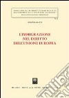 L'immigrazione nel diritto dell'Unione Europea libro