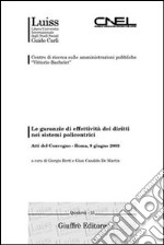 Le garanzie di effettività dei diritti nei sistemi policentrici. Atti del Convegno (Roma, 9 giugno 2003) libro