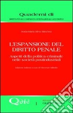 L'espansione del diritto penale. Aspetti della politica criminale nelle società postindustriali libro