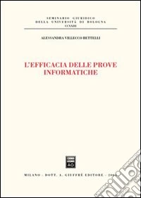 L'efficacia delle prove informatiche libro