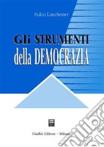 Gli strumenti della democrazia. Lezioni di diritto costituzionale comparato libro