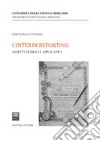 L'interim reporting. Aspetti teorici e applicativi libro di Cattaneo Cristiana