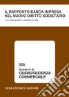 Il rapporto banca-impresa nel nuovo diritto societario. Atti del Convegno (Lanciano, 9-10 maggio 2003) libro