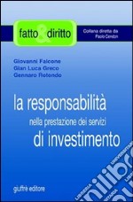 La responsabilità nella prestazione dei servizi di investimento libro