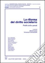 La riforma del diritto societario. Profili civili e penali