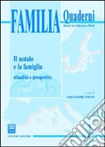 Il notaio e la famiglia. Attualità e prospettive. Atti del Convegno di studi (Taormina, 8-9 marzo 2002) libro