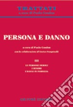 Persona e danno. Vol. 3: Le persone deboli. I minori. I danni in famiglia libro