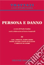 Persona e danno. Vol. 4: Casa, ambiente, tempo libero. Figure vecchie e nuove di illecito. L'ambiente di lavoro libro