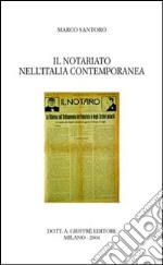 Il notariato nell'Italia contemporanea libro