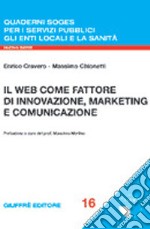 Il Web come fattore di innovazione, marketing e comunicazione. Con CD-ROM