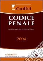 Codice penale. Aggiornato al 15 gennaio 2004 libro