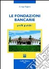 Le fondazioni bancarie. Profili giuridici libro