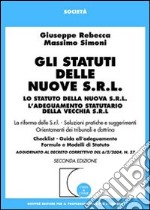 Gli statuti delle nuove Srl. Lo statuto della nuova Srl. L'adeguamento statutario della vecchia Srl libro