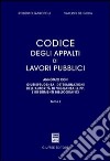 Codice degli appalti di lavori pubblici. Annotato con giurisprudenza, determinazioni dell'autorità di vigilanza LL.PP. e riferimenti bibliografici libro