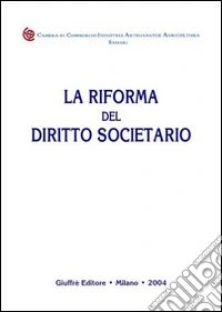 La riforma delle società di capitali. Aziendalisti e giuristi a confronto. Atti del Convegno (Foggia, 12-13 giugno 2003) libro