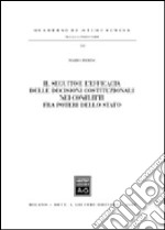 Il seguito e l'efficacia delle decisioni costituzionali nei conflitti fra poteri dello Stato libro