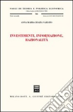 Investimenti, informazione, razionalità libro