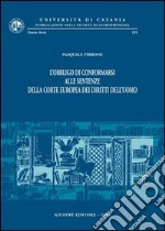 L'obbligo di conformarsi alle sentenze della Corte europea dei diritti dell'uomo