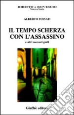 Il tempo scherza con l'assassino libro