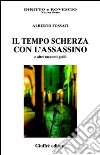 Il tempo scherza con l'assassino libro