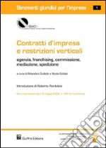 Contratti d'impresa e restrizioni verticali. Agenzia, franchising, commissione, mediazione, spedizione. Con CD-ROM libro