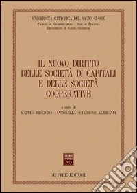 Il nuovo diritto delle società di capitali e delle società cooperative. Atti del Convegno (Piacenza, 14-15 marzo 2003) libro