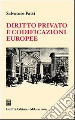 Diritto privato e codificazioni europee libro