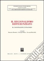 Il regionalismo differenziato. Il caso italiano e spagnolo. Atti del Convegno (Messina, 18-19 ottobre 2002)