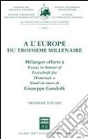 A l'Europe du troisieme millenaire. Melanges offerts à Giuseppe Gandolfi libro