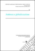 Antitrust e globalizzazione. Atti del Convegno (Courmayeur, 19-20 settembre 2003) libro