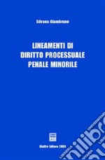 Lineamenti di diritto processuale penale minorile libro