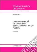 La responsabilità dei dipendenti e degli amministratori pubblici libro