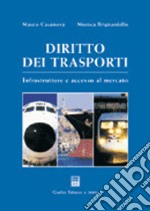 Diritto dei trasporti. Infrastrutture e accesso al mercato libro