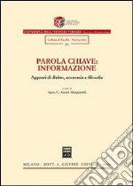 Parola chiave: informazione. Appunti di diritto, economia e filosofia libro