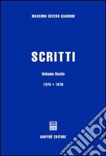 Scritti. Vol. 6: 1970-1976 libro