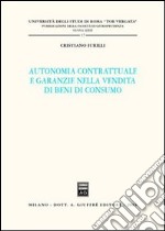 Autonomia contrattuale e garanzie nella vendita di beni di consumo libro