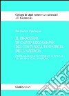 Il processo di capitalizzazione dei costi nell'economia dell'azienda. Problematiche economico-aziendali, tecniche e di valutazione libro