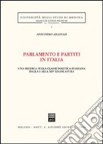 Parlamento e partiti in Italia. Una ricerca sulla classe politica italiana dalla I alla XIV legislatura libro