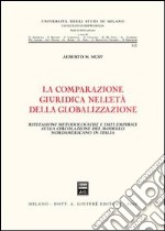 La comparazione giuridica nell'età della globalizzazione. Riflessioni metodologiche e dati empirici sulla circolazione del modello nordamericano libro