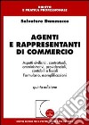 Agenti e rappresentanti di commercio. Aspetti civilistici, contrattuali, amministrativi, previdenziali, contabili e fiscali. Formulario, esemplificazioni libro