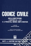 Codice civile. Con la Costituzione, i trattati U.E. e C.E. e le principali norme complementari. Aggiornato al 10 maggio 2004 libro