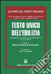 Testo Unico dell'edilizia. (D.P.R. 6 giugno 2001 n. 380 modificato con il D.Lg. 27 dicembre 2002 n. 31). Artt. 1-51, artt. 136-137 libro