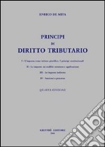 Principi di diritto tributario. Aggiornato fino al nuovo T.U. imposte dirette (IRES) libro